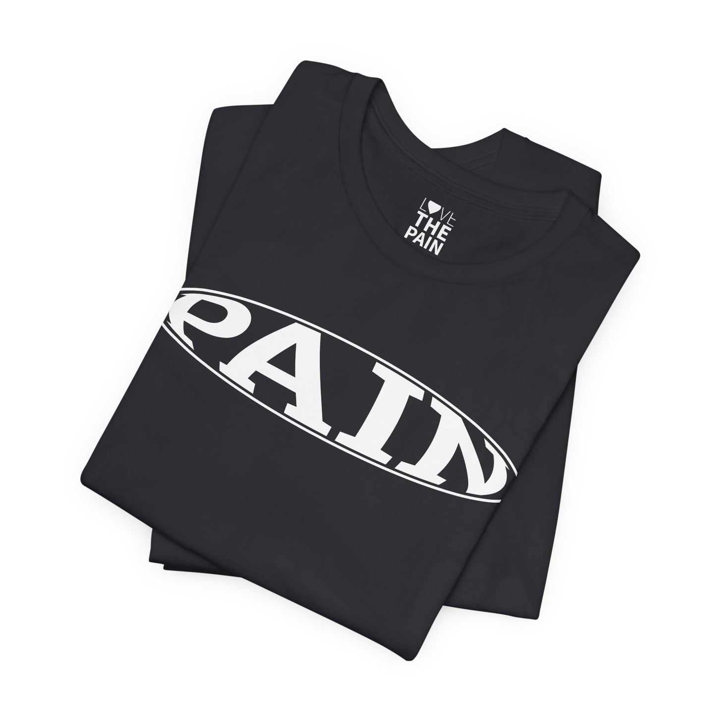 Pain Unisex Jersey Short Sleeve Tee - Bold Statement Apparel
