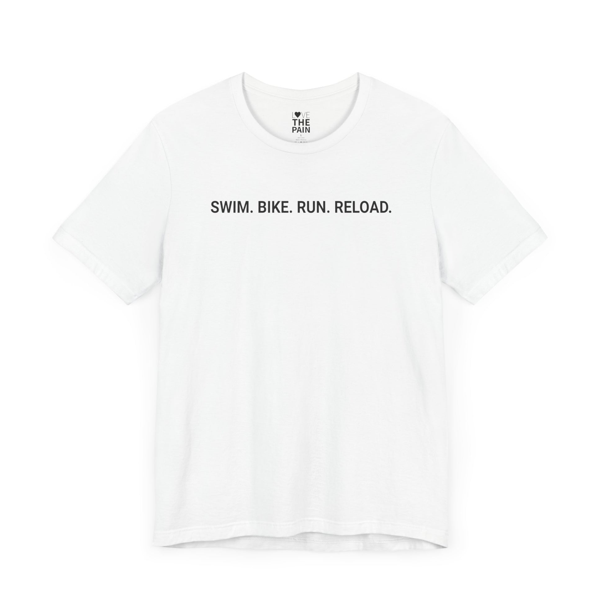 Unisex Tee “Swim. Bike. Run. Reload.”