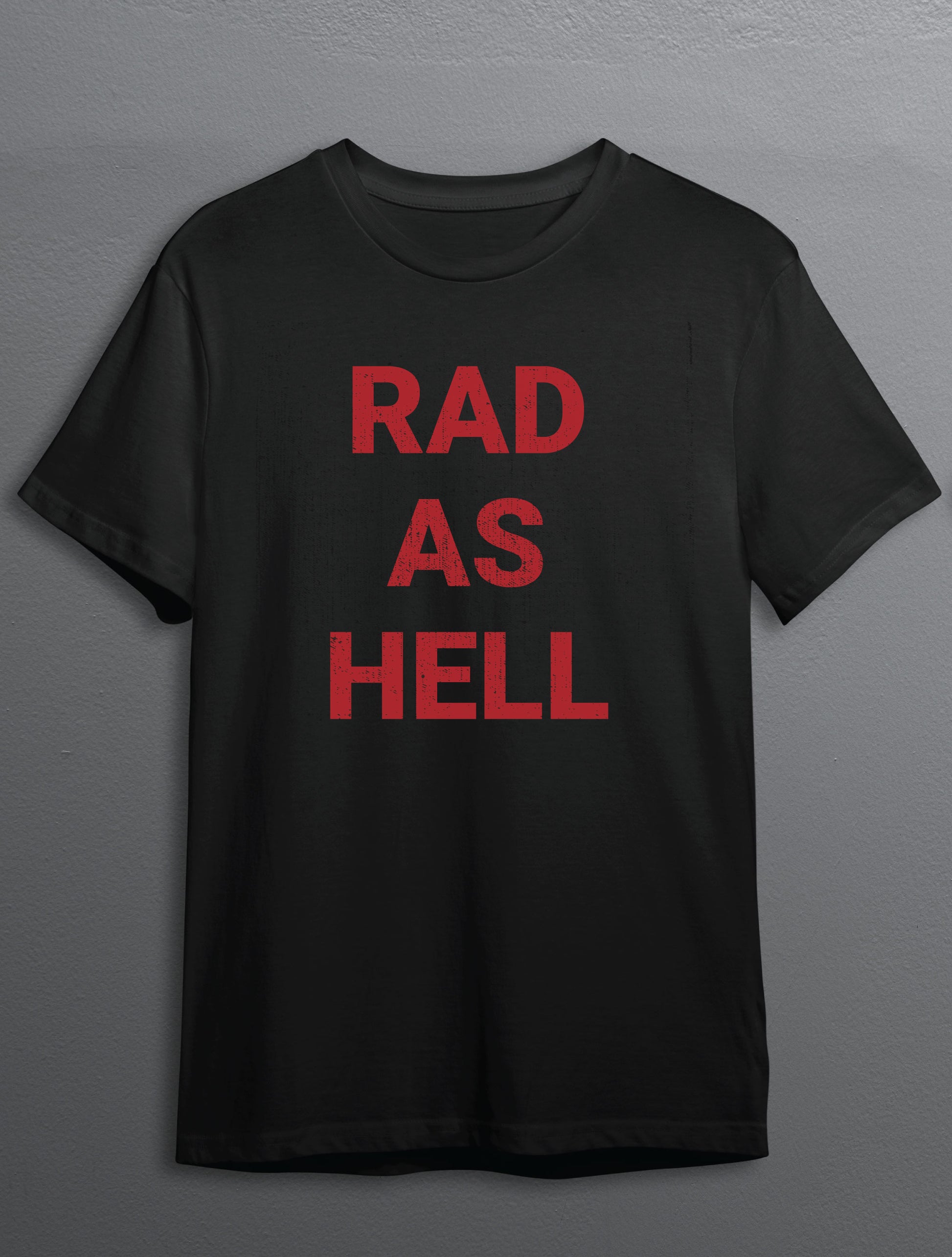 RAD AS HELL RED Distressed Tee UNISEX