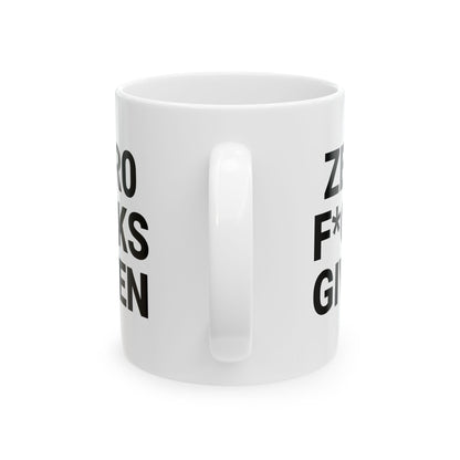 Zero F*cks Given Ceramic Mug - Perfect Gift for Coffee Lovers