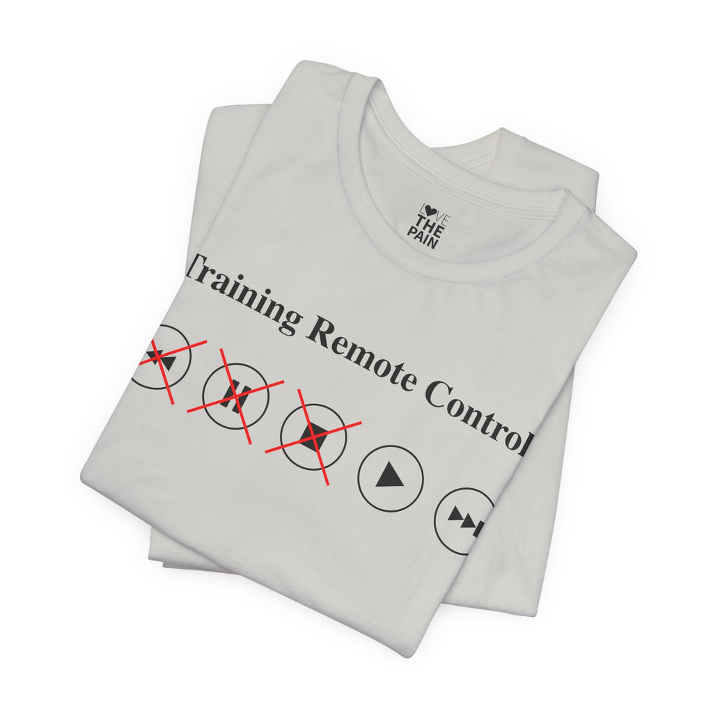 Training Remote Control Unisex T-Shirt - Fun & Quirky Gift