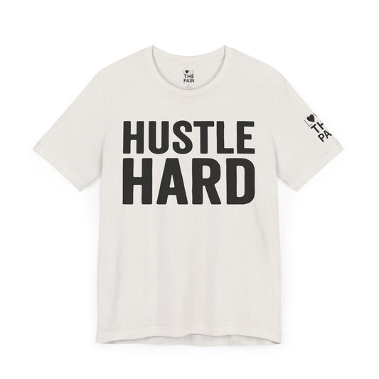 Hustle Hard Unisex Motivational Tee