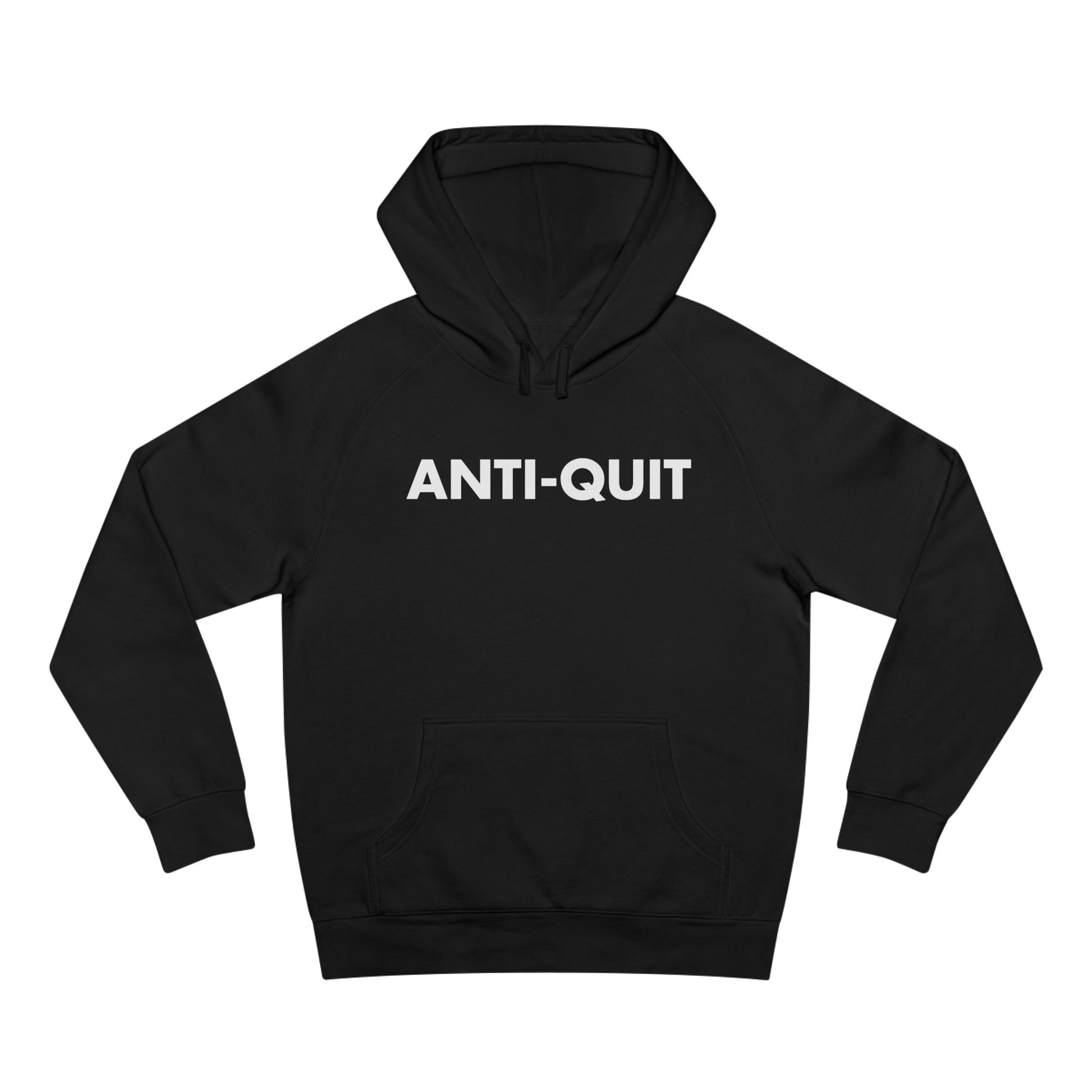 Anti-Quit Hoodie Unisex Hoodie