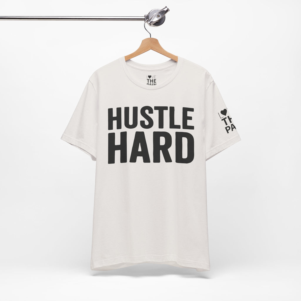 Hustle Hard Unisex Motivational Tee