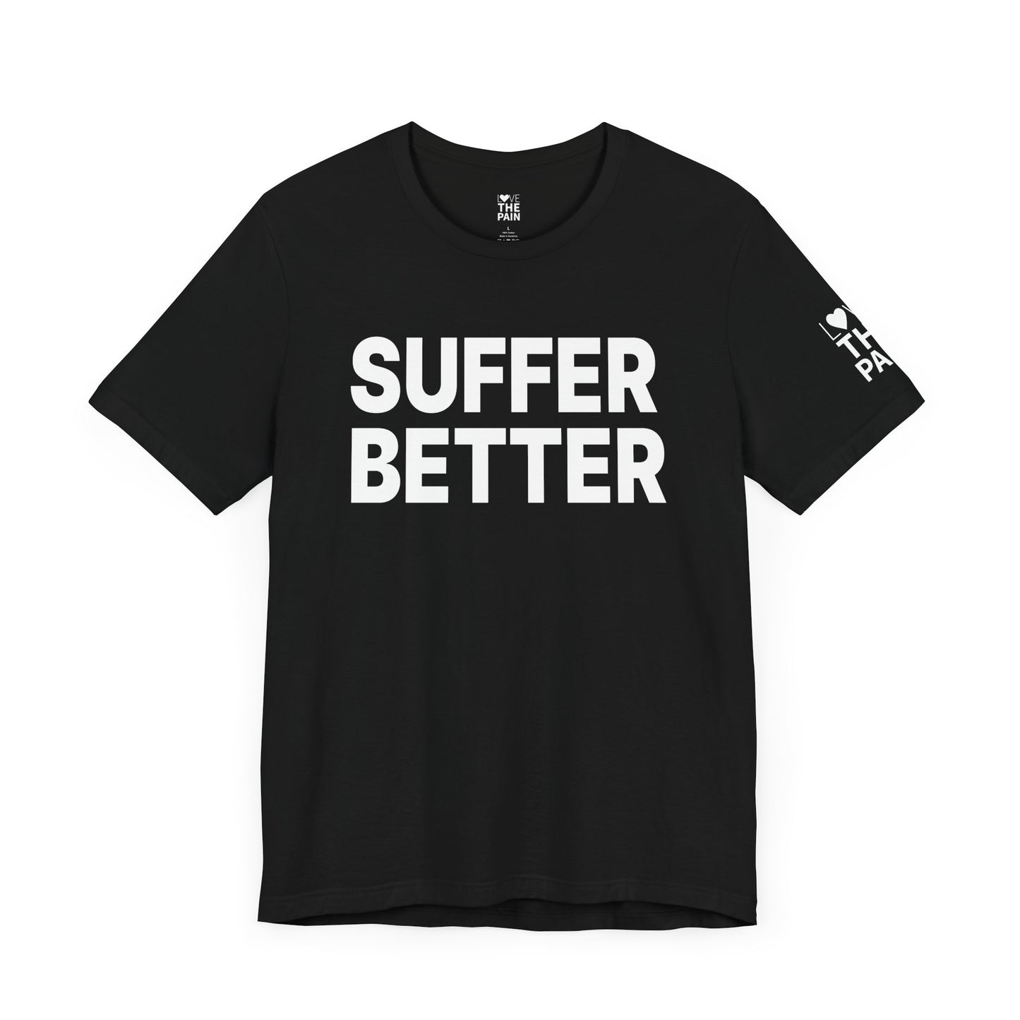 Unisex Jersey Tee - "Suffer Better"