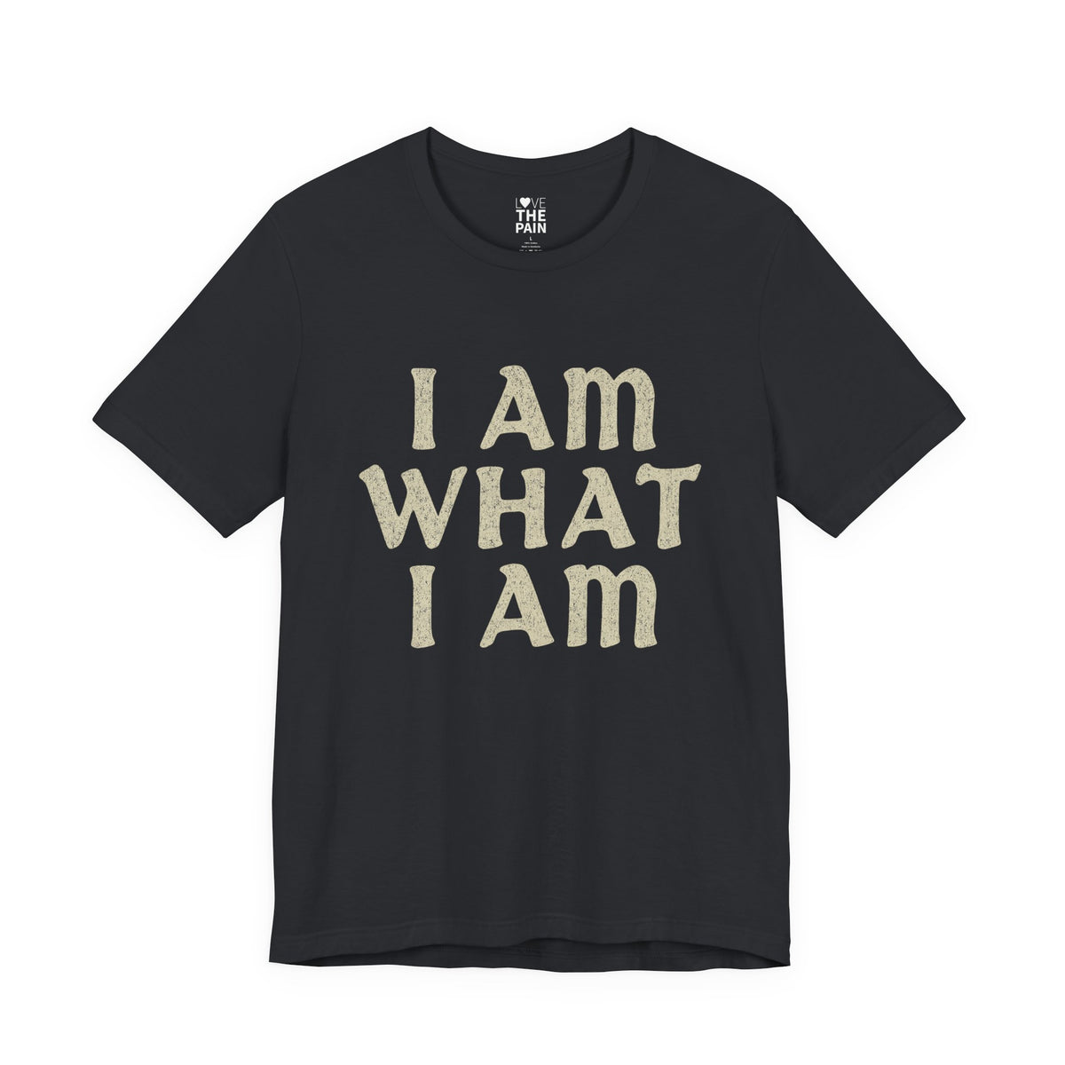 I Am What I Am Unisex Tee.