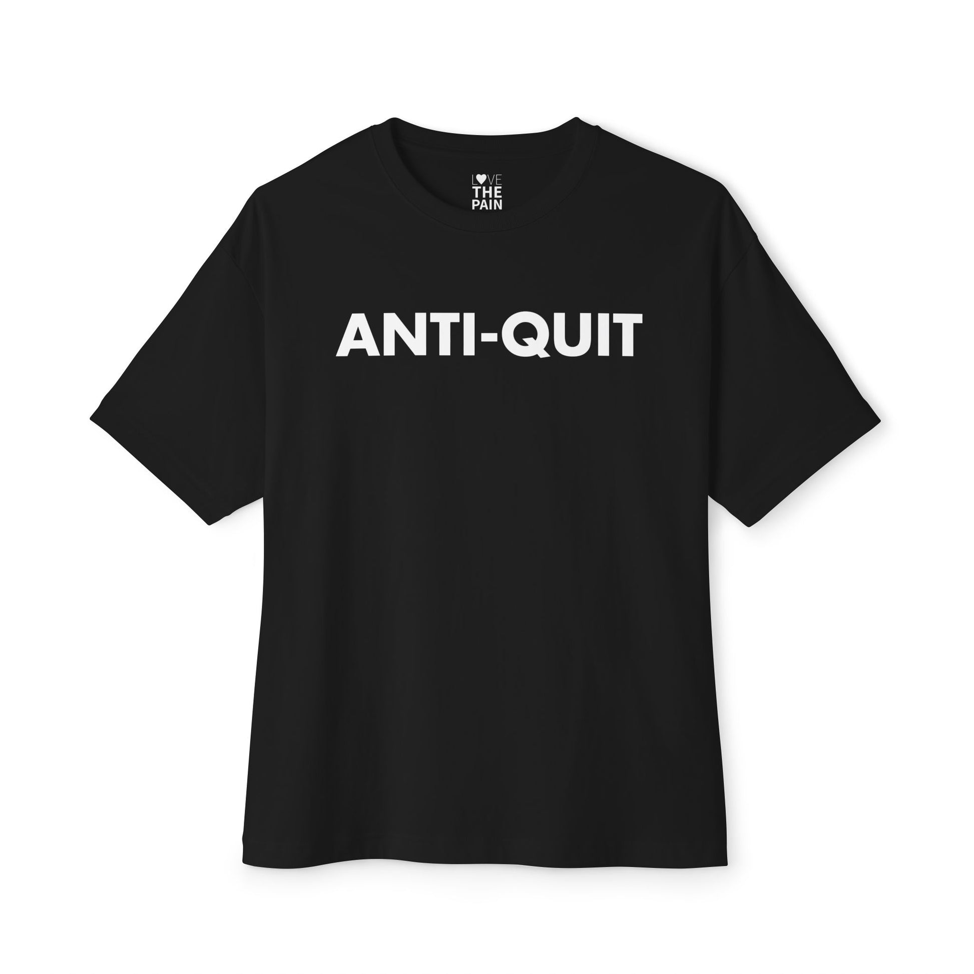 Anti-Quit Unisex Oversized Boxy Tee