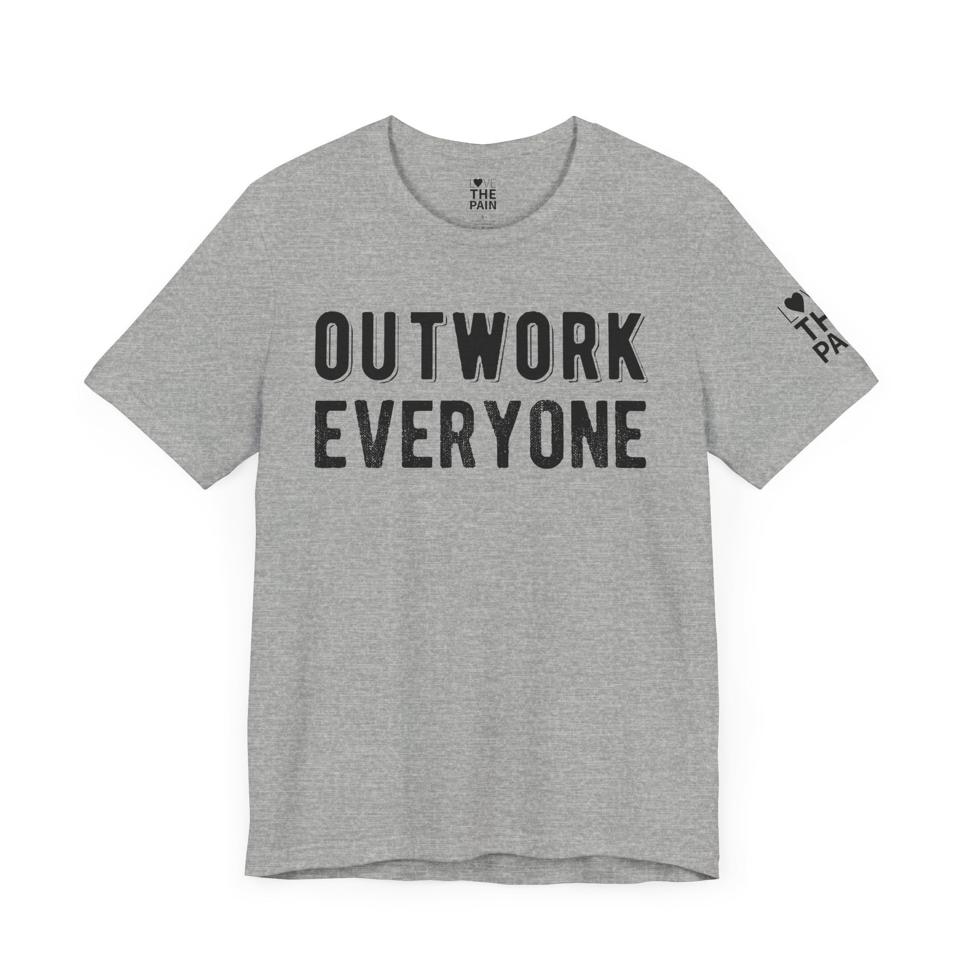 'Outwork Everyone' Tee- Motivational Shirt for those who know how to Huscle