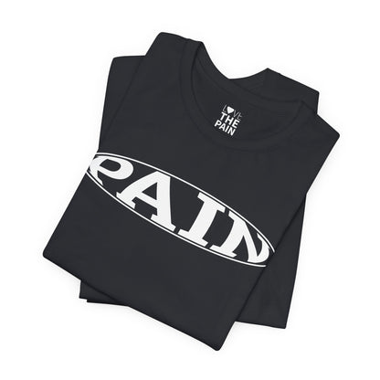 Pain Unisex Jersey Short Sleeve Tee - Bold Statement Apparel