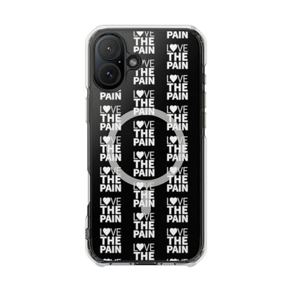 Love the Pain Magnetic Clear Impact Case - Stylish Protection for Your Phone