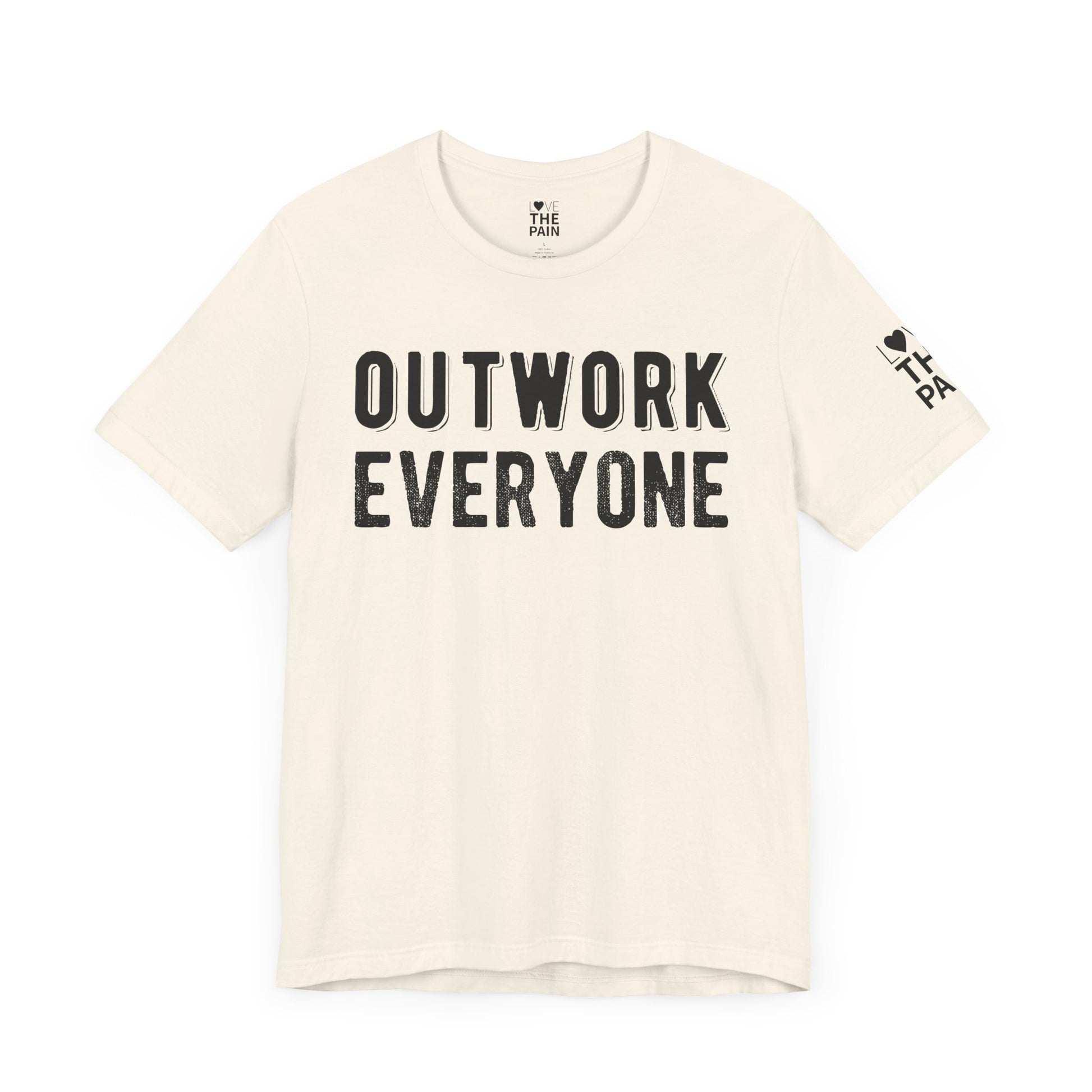 'Outwork Everyone' Tee- Motivational Shirt for those who know how to Huscle