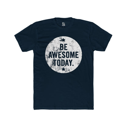 Inspirational Unisex Cotton Crew Tee - "Be Awesome Today"