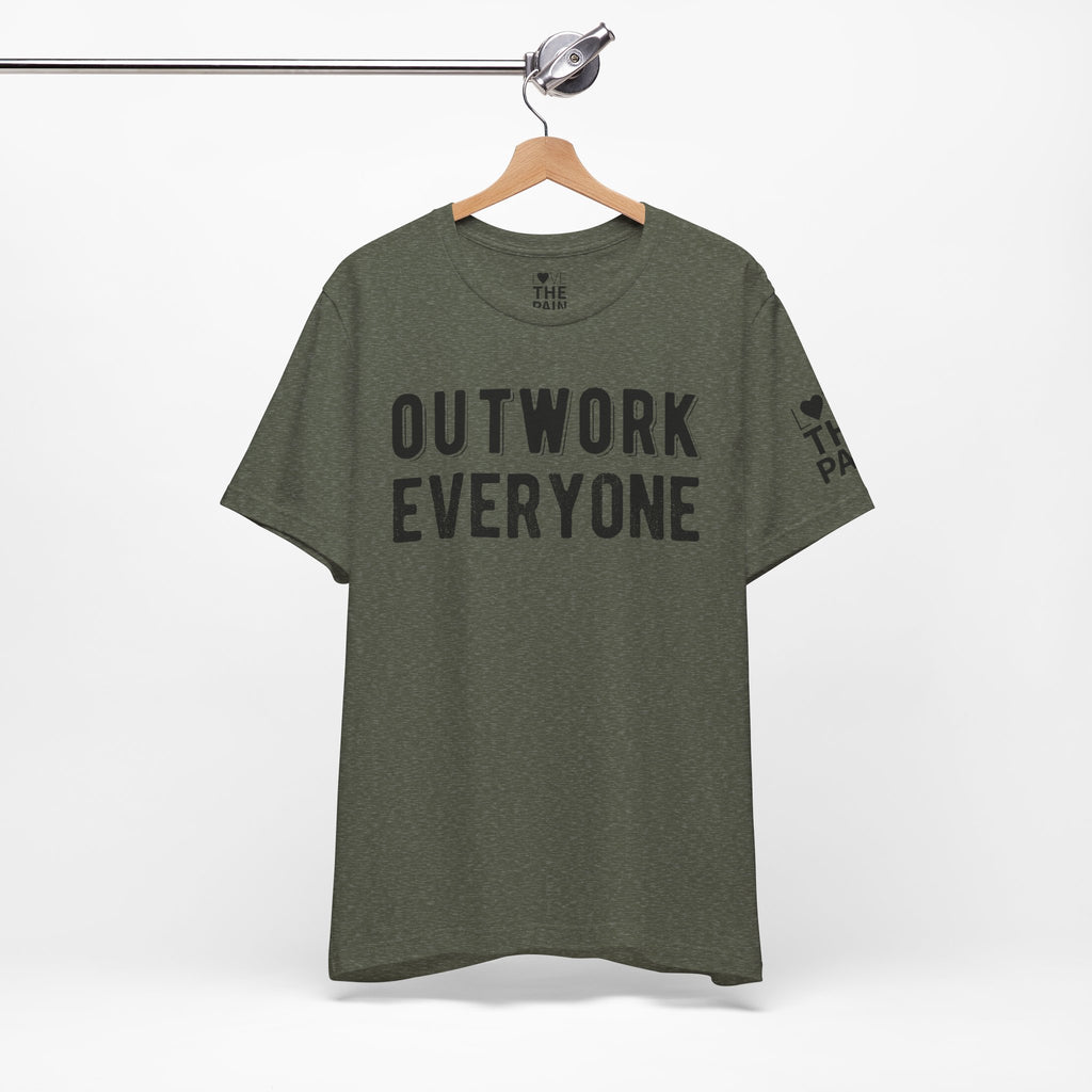 'Outwork Everyone' Tee- Motivational Shirt for those who know how to Huscle