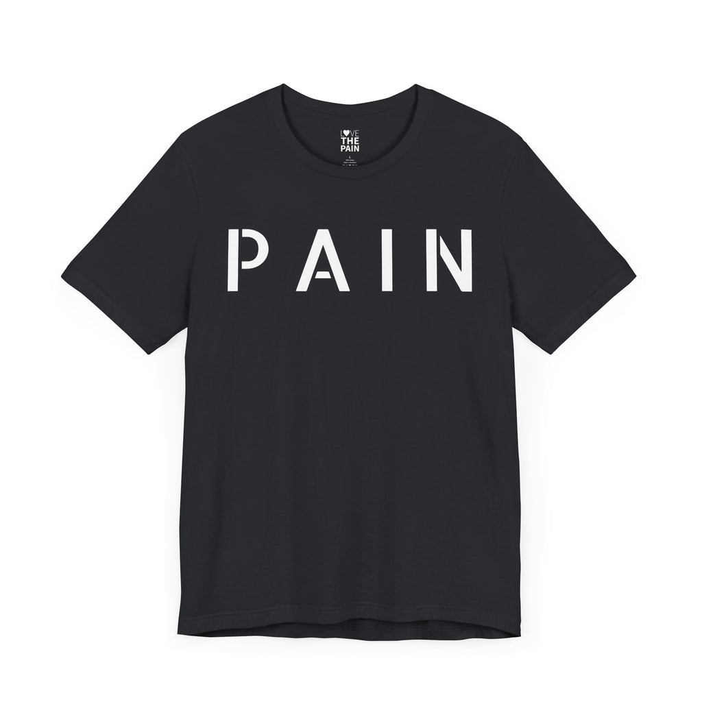 PAIN Unisex Short Sleeve Tee - 'PAIN' Graphic T-Shirt for Everyday Wear
