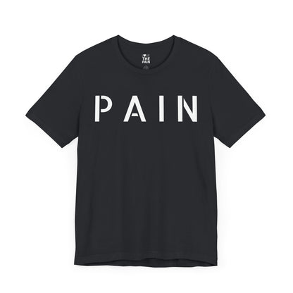 PAIN Unisex Short Sleeve Tee - 'PAIN' Graphic T-Shirt for Everyday Wear