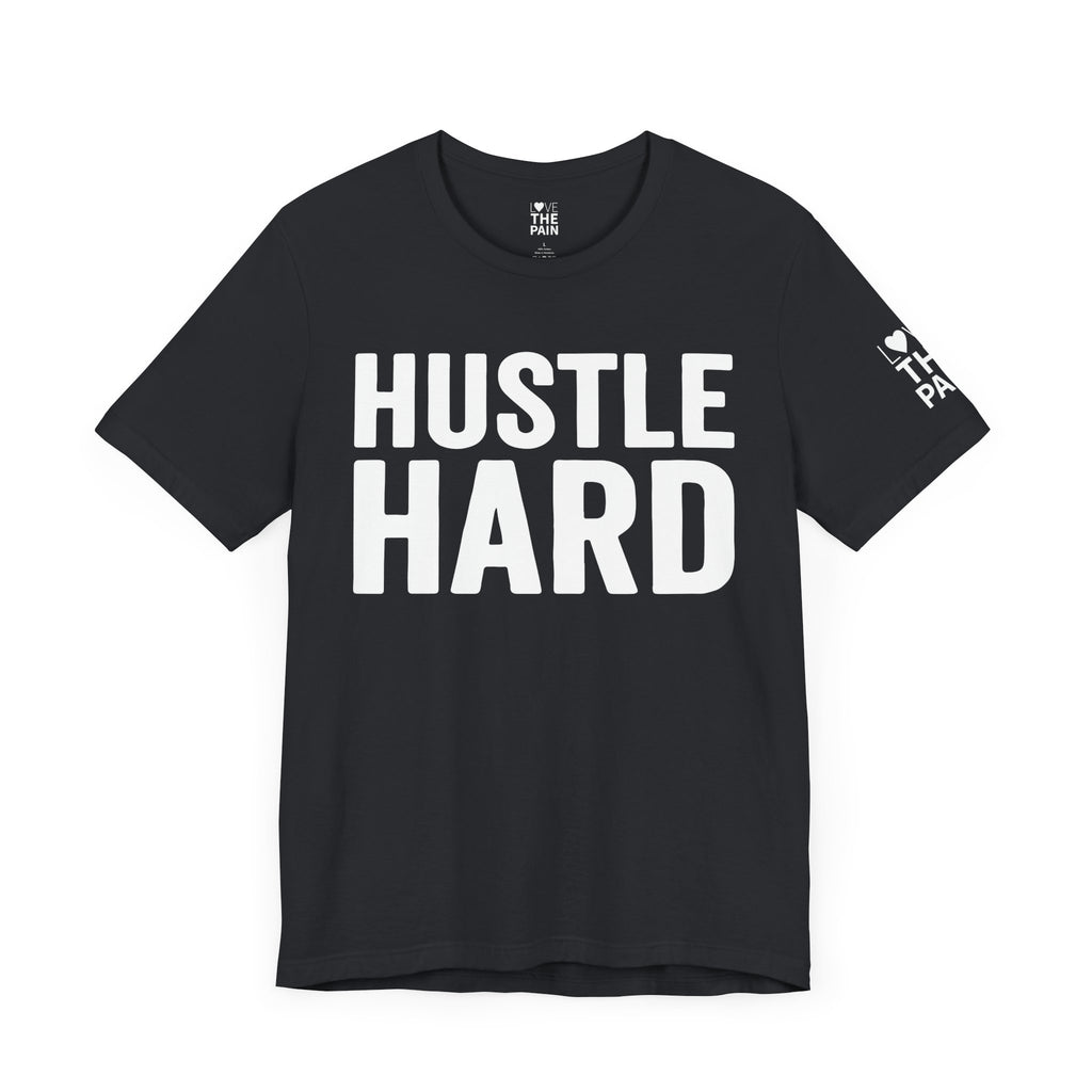 Hustle Hard Unisex Motivational Tee
