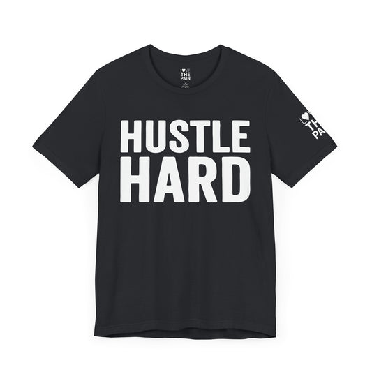 Hustle Hard Unisex Motivational Tee