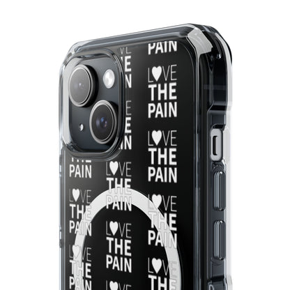 Love the Pain Magnetic Clear Impact Case - Stylish Protection for Your Phone
