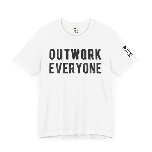 'Outwork Everyone' Tee- Motivational Shirt for those who know how to Huscle