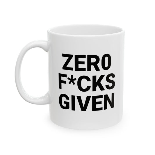 Zero F*cks Given Ceramic Mug - Perfect Gift for Coffee Lovers