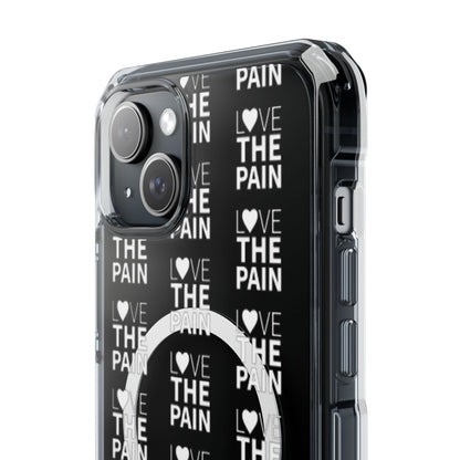 Love the Pain Magnetic Clear Impact Case - Stylish Protection for Your Phone